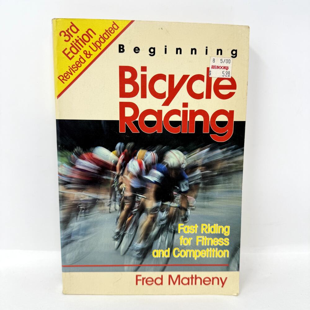 Beginning Bicycle Racing Fast Riding Fitness Competition Fred Matheny Book VTG